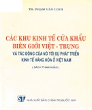 Trung và sự tác động của nó tới sự phát triển kinh tế hàng hóa ở Việt Nam - Các khu kinh tế cửa khẩu Việt: Phần 2