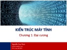 Bài giảng Kiến trúc máy tính - Nguyễn Duy Phúc