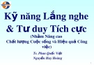 Bài giảng Kỹ năng lắng nghe và tư duy tích cực - TS. Phan Quốc Việt, Nguyễn Huy Hoàng