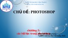 Bài giảng Photoshop: Chương 5 - Bùi Thị Hồng Minh