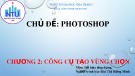 Bài giảng Photoshop: Chương 2 - Bùi Thị Hồng Minh