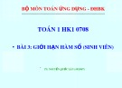 Bài giảng Toán 1: Bài 3 - Giới hạn hàm số (sinh viên)