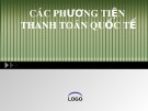 Bài giảng Các phương tiện thanh toán quốc tế (88tr)