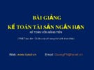 Bài giảng Kế toán tài sản ngắn hạn