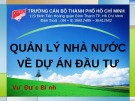 Bài giảng Quản lý Nhà nước về dự án đầu tư - Vũ Đức Bình