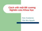 Bài giảng Cách viết một đề cương nghiên cứu khoa học - PGS.TS.BSCKII. Trần Như Nguyên