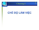 Bài giảng Chương 1: Chế độ làm việc