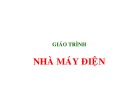 Bài giảng Giáo trình Nhà máy điện: Chương 1 - Khái quát về hệ thống điện