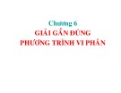 Bài giảng Chương 6: Giải gần đúng phương trình vi phân