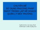 Bài giảng Chuyên đề: Sử dụng phương pháp SWOT trong lập kế hoạch quản lý môi trường - Lâm Quang Thành