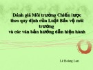 Bài giảng Đánh giá môi trường chiến lược theo quy định của Luật Bảo vệ môi trường và các văn bản hướng dẫn hiện hành - Lê Hoàng Lan