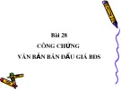 Bài giảng Bài 28: Công chứng văn bản bán đấu giá BĐS