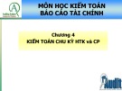 Bài giảng Kiểm toán báo cáo tài chính: Chương 4 - Kiểm toán chu kỳ hàng tồn kho và chi phí