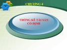 Bài giảng thống kê doanh nghiệp Chương 4- Thống kê TSCĐ