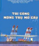 Kỹ thuật Thi công móng trụ mố cầu: Phần 2