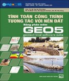 Hệ thống tính toán công trình tương tác với nền đất bằng phần mềm GEO 5: Phần 1