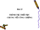 Bài giảng Bài 15: Trình tự, thủ tục chung về công chứng