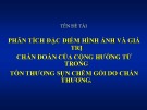 Bài thuyết trình đề tài Phân tích đặc điểm hình ảnh và giá trị chẩn đoán của cộng hưởng từ trong tổn thương sụn chêm gối do chấn thương