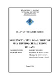 Luận văn tốt nghiệp đại học: Nghiên cứu, tính toán, thiết kế máy thu hoạch đậu phộng tự hành