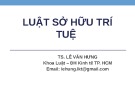 Bài giảng Luật sở hữu trí tuệ - TS. Lê Văn Hưng