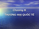 Bài giảng Kinh tế quốc tế - Chương 3: Thương mại quốc tế (38 slide)