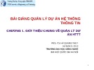 Bài giảng Quản lý dự án hệ thống thông tin: Chương 1 - PGS.TS. Hà Quang Thụy