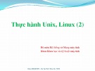 Bài giảng Thực hành Unix, Linux 2 - ĐH Bách khoa TP.HCM