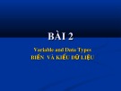 Bài giảng Bài 2: Variable and Data Types - Biến và kiểu dữ liệu