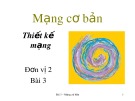 Bài giảng Mạng cơ bản: Bài 3 - Thiết kế mạng