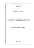 Tóm tắt Luận văn Thạc sĩ Luật học: Vi phạm pháp luật hành chính trong lĩnh vực hải quan và biện pháp ngăn chặn