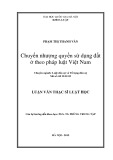 Tóm tắt Luận văn Thạc sĩ Luật học: Chuyển nhượng quyền sử dụng đất ở theo pháp luật Việt Nam