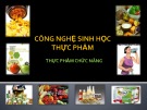 Bài giảng Công nghệ sinh học thực phẩm: Chương 4(4) - ThS. Phạm Hồng Hiếu