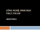 Bài giảng Công nghệ sinh học thực phẩm: Chương 4(3) - ThS. Phạm Hồng Hiếu