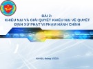 Bài giảng Bài 2: Khiếu nại và giải quyết khiếu nại về quyết định xử phạt vi phạm hành chính