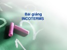 Bài giảng Incoterms