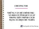 Bài giảng Chương VIII: Những vấn đề chính trị – xã hội có tính quy luật trong tiến trình cách mạng xã hội chủ nghĩa