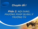 Bài giảng chuyên đề 1: Phần 2 - Nội dung, phương pháp quản lý trường TH