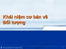 Bài giảng Phương pháp lập trình hướng đối tượng: Khái niệm cơ bản về đối tượng