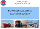 Bài giảng Thủ tục hải quan hàng hóa xuất khẩu, nhập khẩu