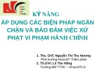 Bài giảng Kỹ năng áp dụng các biện pháp ngăn chặn và bảo đảm việc xử phạt vi phạm hành chính - ThS.GVC. Nguyễn Thị Thu Hương, TS.GVC. Lê Thu Hằng