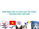 Bài giảng Hiệp định TBT và SPS của Tổ chức Thương mại Thế giới