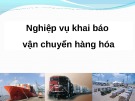 Bài giảng Nghiệp vụ Khai báo vận chuyển hàng hóa