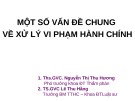 Bài giảng Một số vấn đề chung về xử lý vi phạm hành chính - ThS.GVC. Nguyễn Thị Thu Hương, TS.GVC. Lê Thu Hằng