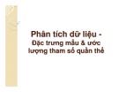 Bài giảng Thống kê máy tính: Phân tích dữ liệu - Đặc trưng mẫu và ước lượng tham số quần thể - Lê Phong