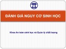 Bài giảng Đánh giá nguy cơ sinh học - Khoa An toàn sinh học và Quản lý chất lượng