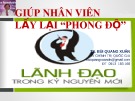 Bài giảng Lãnh đạo trong kỷ nguyên mới: Giúp nhân viên lấy lại phong độ - TS. Bùi Quang Xuân