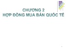 Bài giảng Chương 2: Hợp đồng mua bán quốc tế