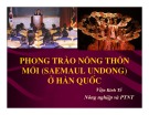 Bài giảng Phong trào nông dân mới (Saemaul Undong) ở Hàn Quốc