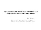 Bài giảng Một số phương pháp bảo tồn sinh sản ở bệnh nhân ung thư phụ khoa - Lê Hoàng