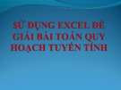 Bài giảng Sử dụng excel để giải bài toán quy hoạch tuyến tính